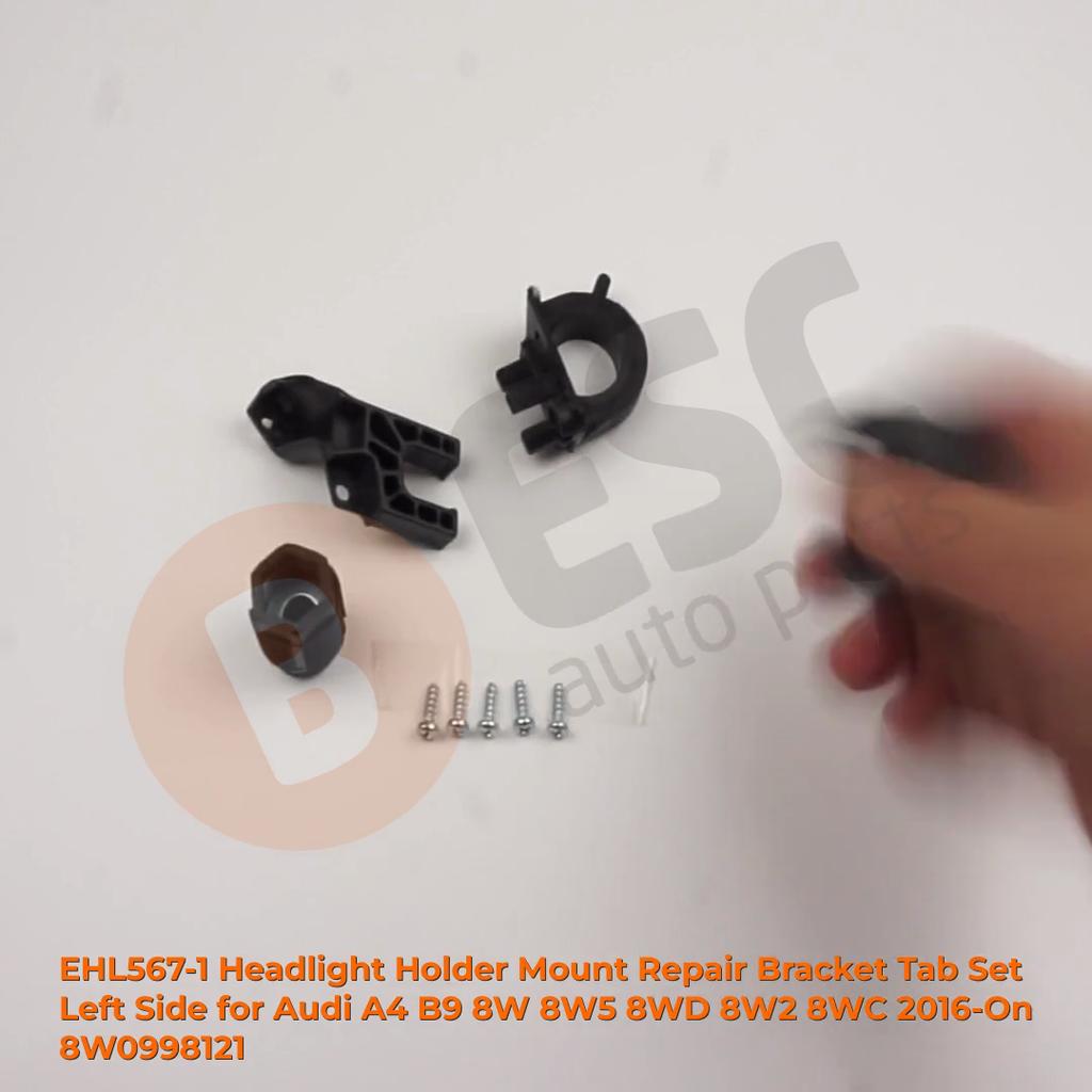 EHL567-1 Headlight Holder Mount Repair Bracket Tab Set Left Side for  A4 B9 8W 8W5 8WD 8W2 8WC 2016-On 8W0998121