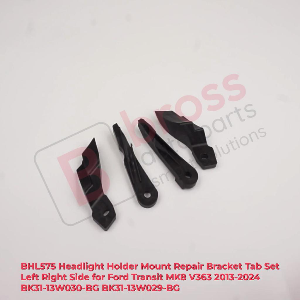 BHL575 Headlight Holder Mount Repair Bracket Tab Set Left Right Side for Ford Transit MK8 V363 2013-2024 BK31-13W030-BG