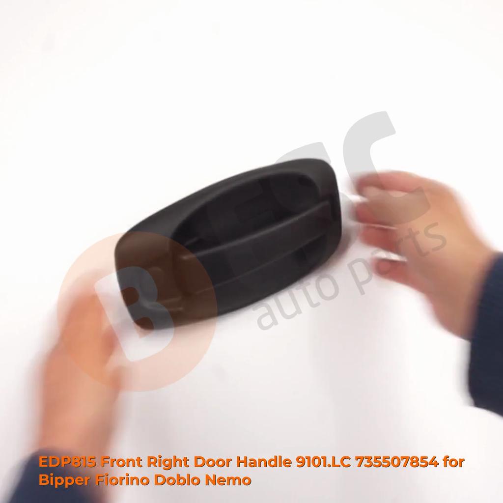 ESC Auto Parts EDP815 Front Right Door Handle 9101.LC, 735507854 for Bipper Fiorino Doblo Nemo Fast Shipment Ship From Turkey