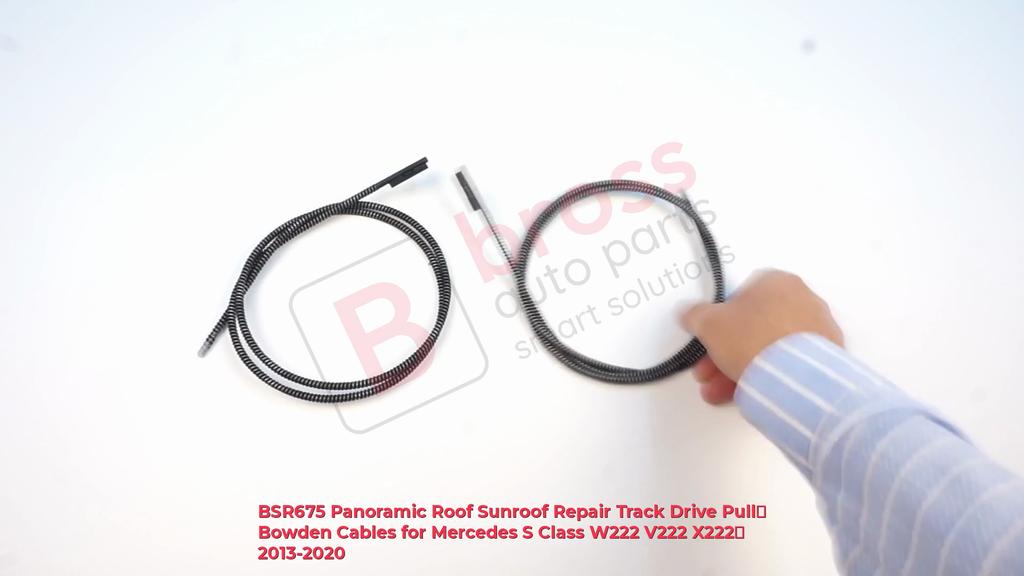 BSR675 Panoramic Roof Sunroof Repair Track Drive Pull Bowden Cables for Mercedes S Class W222 V222 X222 2013-2020