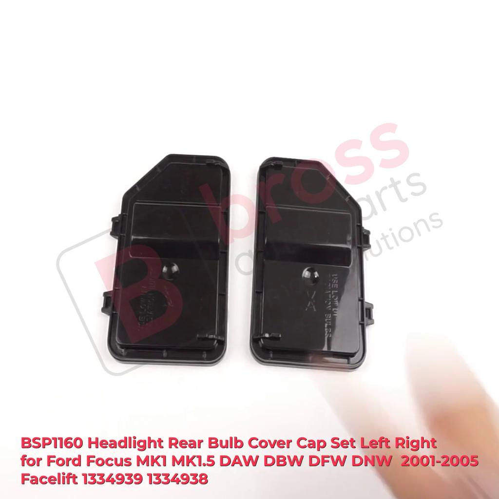 BSP1160 Headlight Rear Bulb Cover Cap Left Right for Ford Focus MK1 MK1.5 DAW DBW DFW DNW  2001-2005 Facelift 1334939 1334938