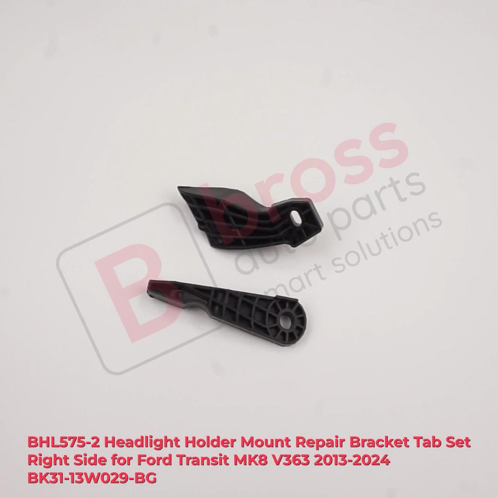 BHL575-2 Sada opravných úchytů držáku světlometu, pravá strana, pro Ford Transit MK8 V363 2013-2024 BK31-13W029-BG